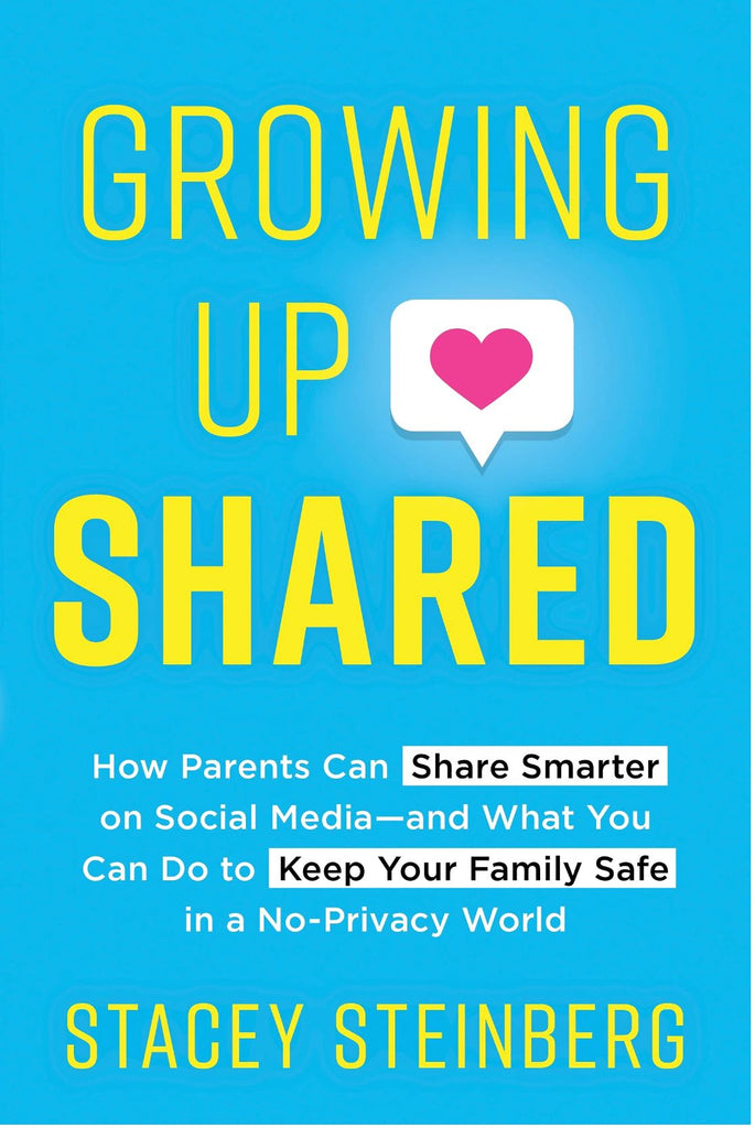 Growing Up Shared: How Parents Can Share Smarter on Social Media books Sourcebooks 