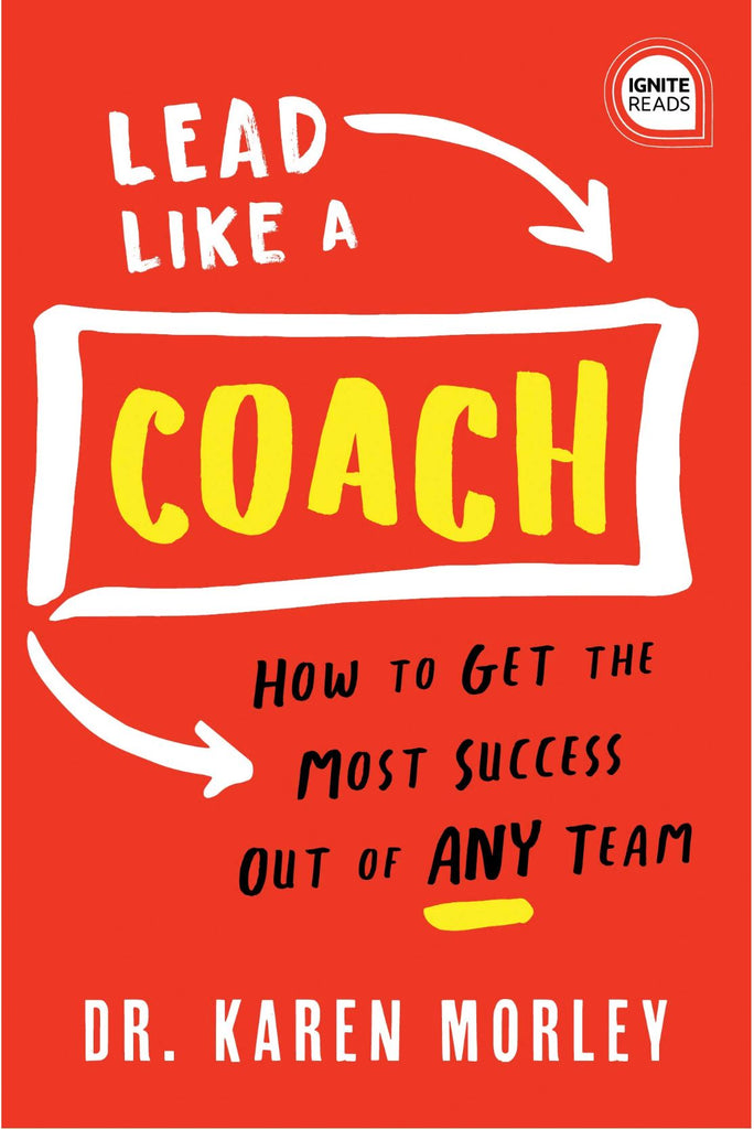 Lead Like A Coach: How to Get The Most Success Out Of Any Team book Sourcebooks 