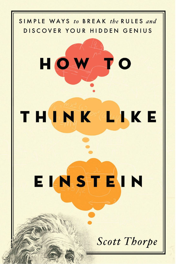 How To Think Like Einstein: Simple Ways to Break the Rules and Discover Your Hidden Genius book Sourcebooks 