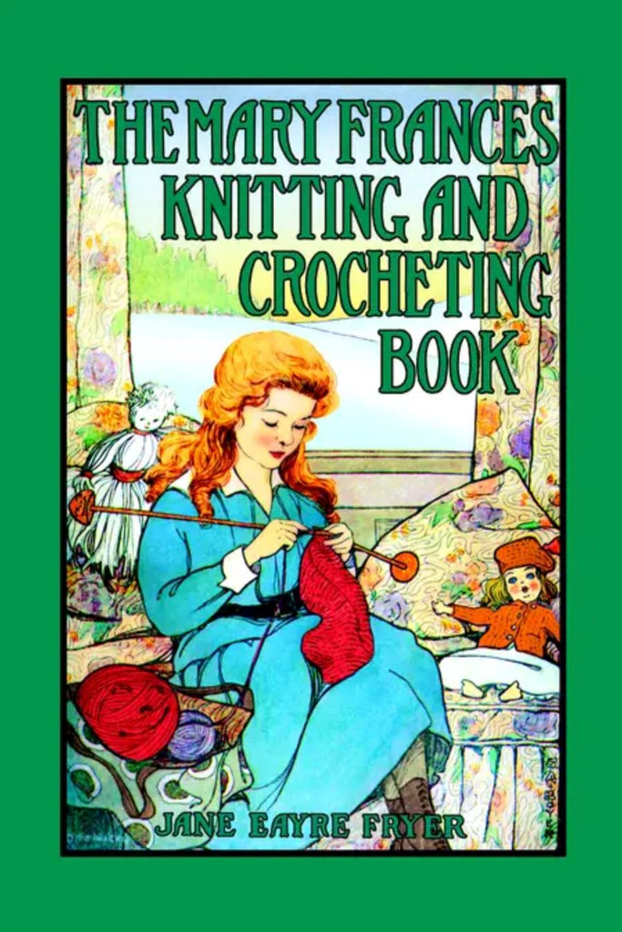 Mary Frances Knitting & Crocheting Book book Applewood Books 
