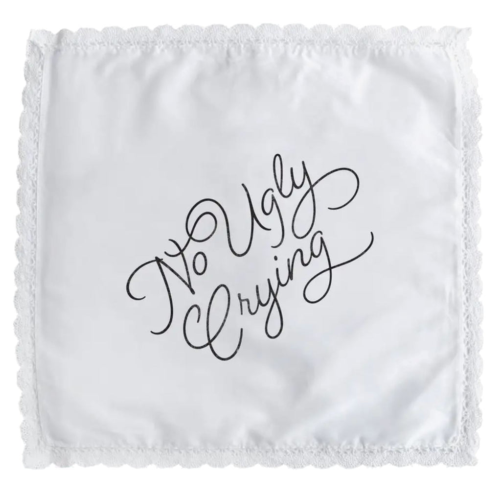 No Ugly Crying Lace Handkerchief Fun! Boldfaced Goods 