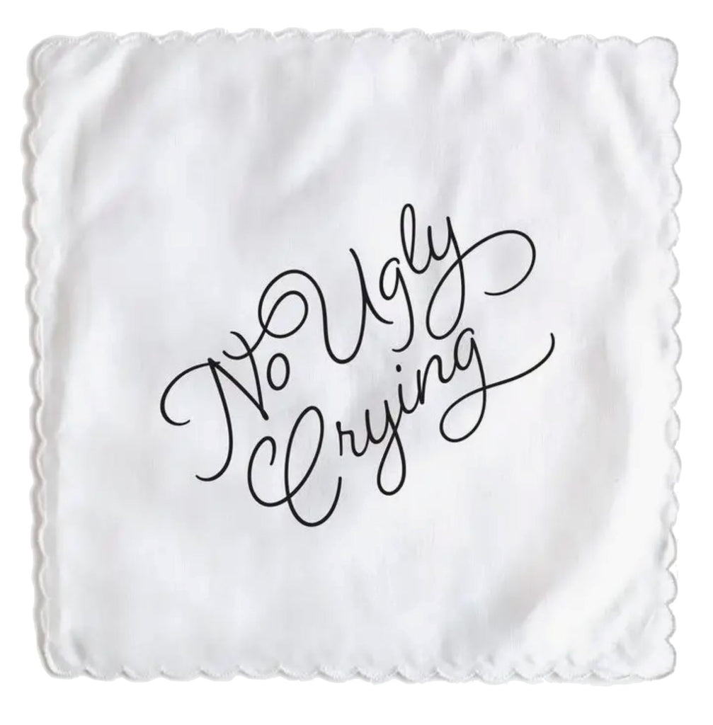 No Ugly Crying Scalloped Handkerchief Fun! Boldfaced Goods 
