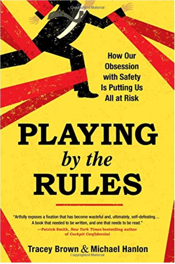 Playing By The Rules: How Our Obsession With Safety Is Putting Us All at Risk books Sourcebook 