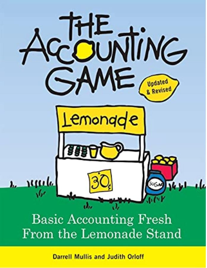 The Accounting Game: Basic Accounting Fresh from the Lemonade Stand book Sourcebooks 