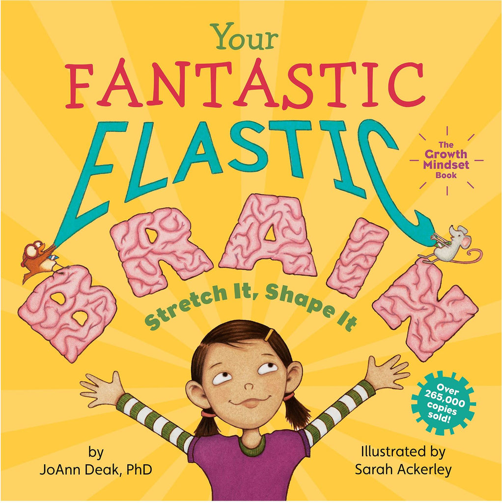 Your Fantastic Elastic Brain: A Growth Mindset Book for Kids to Stretch and Shape Their Brains book Sourcebooks 